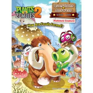 Plants vs Zombies: Science Comic: Prehistoric Creatures: How Are Fossils Formed?
