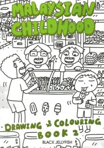 MALAYSIAN CHILDHOOD - DRAWING & COLOURING BOOK 2