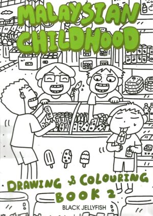 MALAYSIAN CHILDHOOD - DRAWING & COLOURING BOOK 2